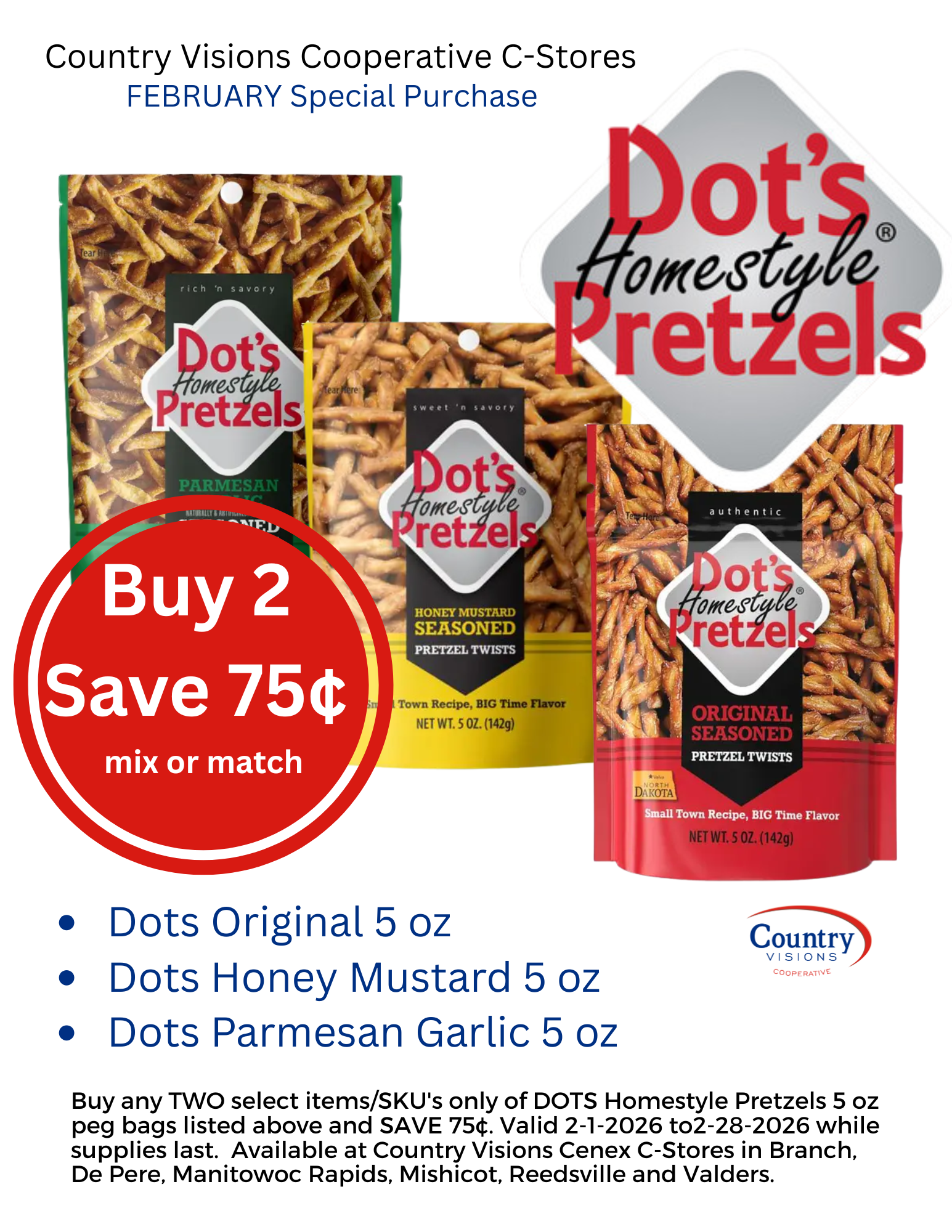 Dot's Pretzels - Buy 2 and Save 75 cents