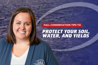 Fall Conservation Tips to Protect Your Soil, Water, and Yields Fall Conservation Tips to Protect Your Soil, Water, and Yields