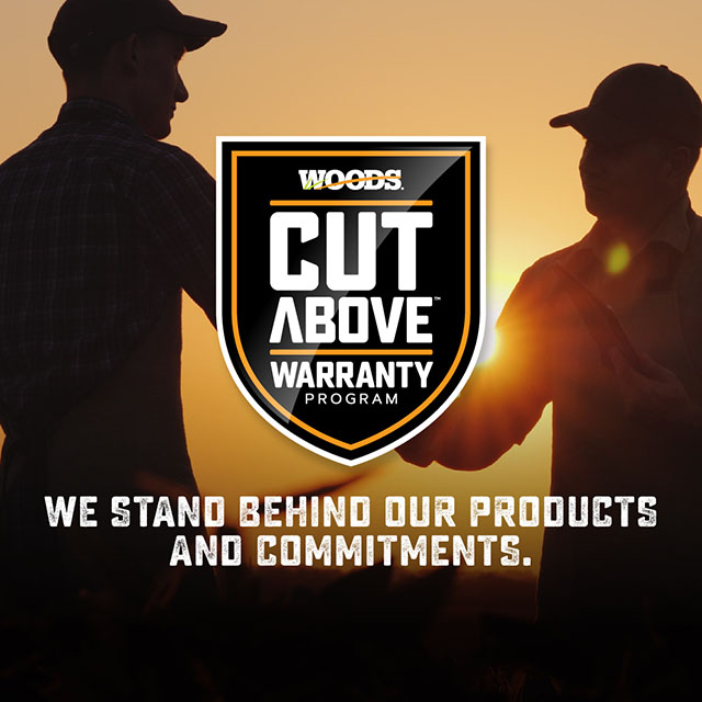 Woods - Cut Above Warranty Program - We stand behind our products and commitments.