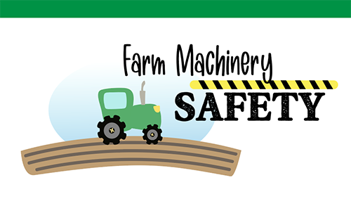 Farm Machinery Safety